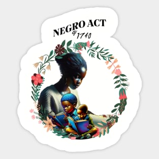 Negro Act Of 1740 Sticker